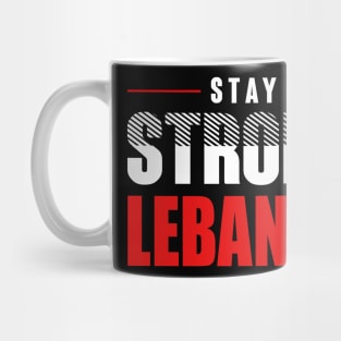 Stay Strong Lebanon - Pray For Lebanon Mug